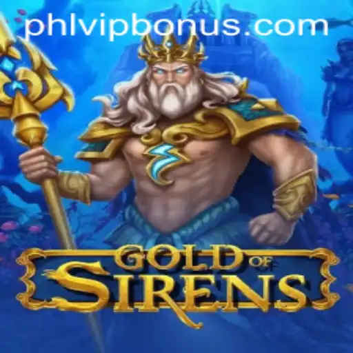 Unlocking the Wonders of GoldofSirens: A Comprehensive Guide with PHLVIP BONUS Insights