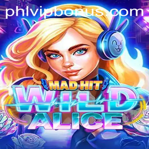 Explore the Exciting World of MadHitWildAlice and Uncover the PHLVIP BONUS