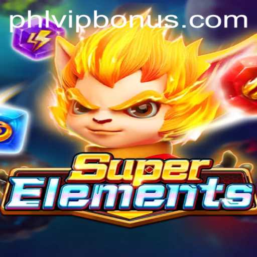 Unleashing SuperElements: Master the Game with PHLVIP BONUS